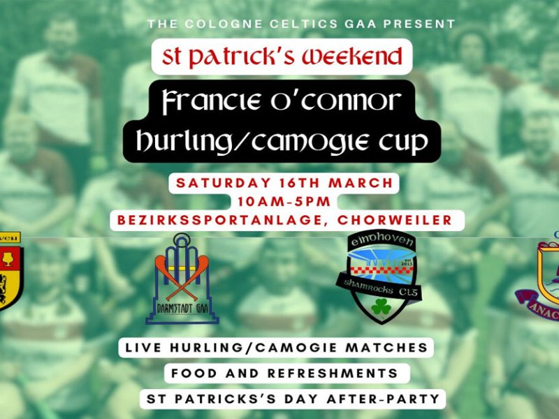 Francie O’Connor Hurling Cup Preview: Saturday, 16th March 2024 Chorweiler,&nbsp;Cologne